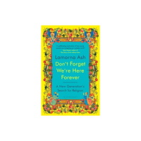 Bloomsbury Publishing PLC Don't Forget We're Here Forever (häftad, eng)