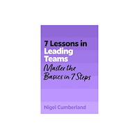 John Murray Press 7 Lessons in Leading Teams (häftad, eng)