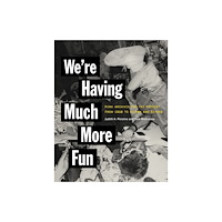 Cornell University Press We're Having Much More Fun (häftad, eng)