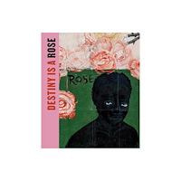 Hauser & Wirth Destiny Is a Rose: Art from the Eileen Harris Norton Collection (inbunden, eng)