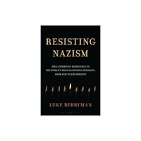 Bloomsbury Publishing PLC Resisting Nazism (inbunden, eng)