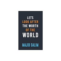 Austin Macauley Publishers Let's Look After the Worth of the World (häftad, eng)