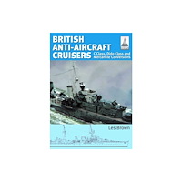 Pen & Sword Books Ltd ShipCraft 35 - British Anti-Aircraft Cruisers (häftad, eng)