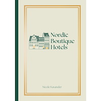 Nicole Kavander Nordic Boutique Hotels (inbunden, eng)
