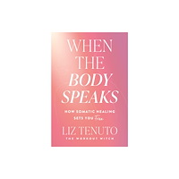Pan Macmillan When the Body Speaks (häftad, eng)