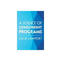 Cambridge University Press A Science of Concurrent Programs (inbunden, eng)