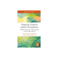 Taylor & francis ltd Shaping Creative Justice Ecosystems (inbunden, eng)