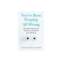 HarperCollins Publishers You’ve Been Pooping All Wrong (häftad, eng)