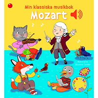 Förlaget Bolden Min klassiska musikbok Mozart : en bok med ljud! (bok, board book)