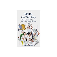 Pitch Publishing Ltd Spurs On This Day (inbunden, eng)