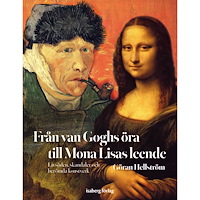 Göran Hellström Från van Goghs öra till Mona Lisas leende : livsöden, skandaler och berömda konstverk (bok, danskt band)