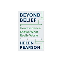 Princeton University Press Beyond Belief – How Evidence Shows What Really Works (inbunden, eng)