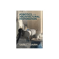 Taylor & francis ltd Robotics for Architectural Restoration (häftad, eng)