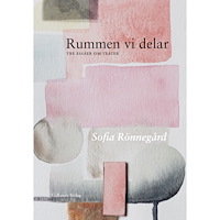 Sofia Rönnegård Rummen vi delar : tre essäer om teater (inbunden)