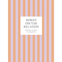 Sanna Sporrong Boken om vår relation : nyfikenhet, förståelse & vardagskärlek (inbunden)