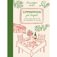 Christoffer Holst Sommarmiddag på torpet : goda & enkla recept som gör sommaren lite lyxigare (inbunden)
