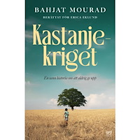 Bahjat Mourad Kastanjekriget : en sann berättelse om att aldrig ge upp (inbunden)