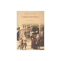 The History Press Ltd Chesterfield (häftad, eng)