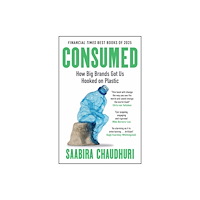 Bonnier Books Ltd Consumed: How Big Brands Got Us Hooked on Plastic (häftad, eng)