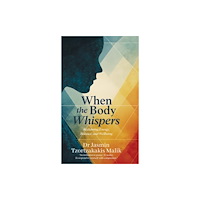Life Sized Publishing When the Body Whispers (inbunden, eng)