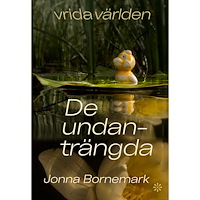Jonna Bornemark De undanträngda (bok, kartonnage)