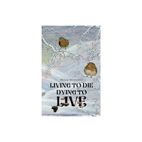Austin Macauley Publishers Living to Die - Dying to Live (häftad, eng)