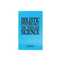 Austin Macauley Publishers Holistic Psychology, the Timeless Science (häftad, eng)