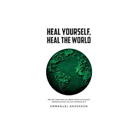 Austin Macauley Publishers Heal Yourself, Heal the World (inbunden, eng)