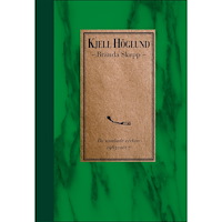 Kjell Höglund Brända skepp : de samlade verken 1965-2007 (bok, halvklotband)