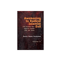 Academic Studies Press Awakening to Radical Islamist Evil. Volume II (inbunden, eng)