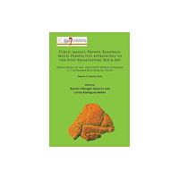 Archaeopress Public Images, Private Readings: Multi-Perspective Approaches to the Post-Palaeolithic Rock Art (häftad, eng)