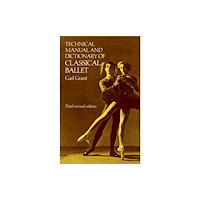 Dover publications inc. Technical Manual and Dictionary of Classical Ballet (häftad, eng)