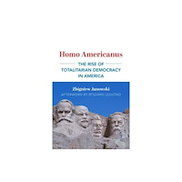St Augustine's Press Homo Americanus – The Rise of Totalitarian Democracy in America (häftad, eng)