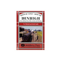 Middleton Press Branch Lines Around Denbigh (inbunden, eng)