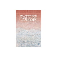 Taylor & francis ltd Collaborations in Architecture and Sociology (häftad, eng)
