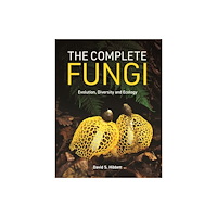 Princeton University Press The Complete Fungi (inbunden, eng)
