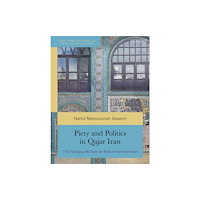 Bloomsbury Publishing PLC Piety and Politics in Qajar Iran (häftad, eng)