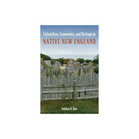 University Press of Florida Colonialism, Community, and Heritage in Native New England (häftad, eng)