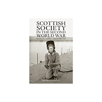Edinburgh university press Scottish Society in the Second World War (häftad, eng)