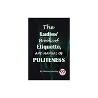 Double 9 Books The Ladies' Book Of Etiquette, And Manual Of Politeness (häftad, eng)