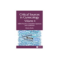 Taylor & francis ltd Critical Sources in Gynecology, Volume 4 (häftad, eng)