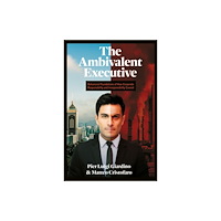 Emerald Publishing Limited The Ambivalent Executive (inbunden, eng)