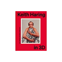Monacelli Press Keith Haring in 3D (inbunden, eng)