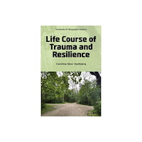 Emerald Publishing Limited Life Course of Trauma and Resilience (häftad, eng)