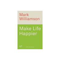 Bonnier Books Ltd Make Life Happier (häftad, eng)