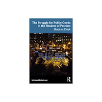 Taylor & francis ltd The Struggle for Public Goods in the Shadow of Fascism (häftad, eng)