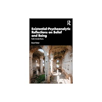Taylor & francis ltd Existential-Psychoanalytic Reflections on Belief and Being (häftad, eng)