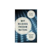 University of notre dame press Why Religious Freedom Matters (inbunden, eng)
