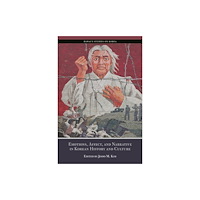 University of Hawai'i Press Emotions, Affect, and Narrative in Korean History and Culture (häftad, eng)