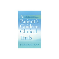 Bloomsbury Publishing PLC A Patient's Guide to Clinical Trials (inbunden, eng)